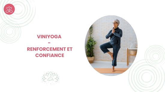 2. Viniyoga - Renforcement et confiance avec Lily Champagne